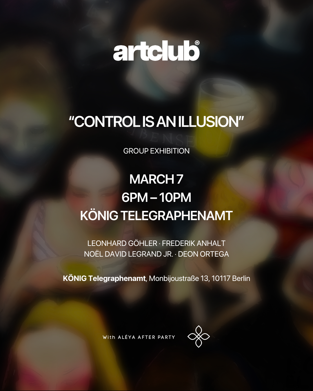 "Control is an Illusion" Group Exhibition @ König Telegraphenamt